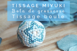 tissage miyuki boule bola grossesse